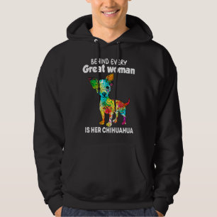 Hinter jeder großen Frau steht ihr Chihuahua Hoodie