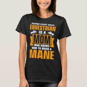 Hinter jeder großen Mama von Pferden weiß, wie man T-Shirt