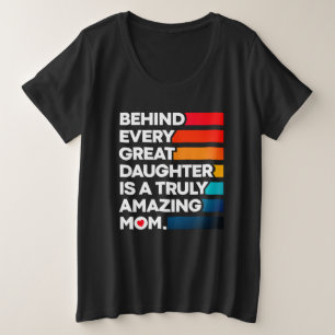 Hinter jeder großen Tochter steckt eine wirklich P Große Größe T-Shirt