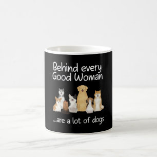 Hinter jeder guten Frau stehen viele Hunde-Geschen Kaffeetasse