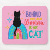 Hinter jeder starken Frau steht ihre Katze Mousepad (Vorne)