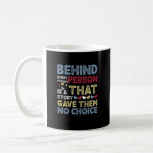 Hinter jeder starken Person steht die Geschichte, Kaffeetasse