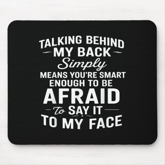Hinter meinem Rücken zu reden heißt einfach, du bi Mousepad (Vorne)