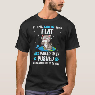 Hintergrunddruck, wenn die Erde flach wäre, Katzen T-Shirt