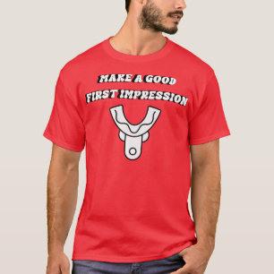Hinterlasse einen besonderen ersten Eindruck T-Shirt