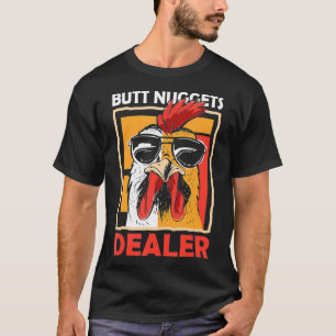 Hintern Nuggets Dealer Hühnerbrille Landwirtschaft T-Shirt