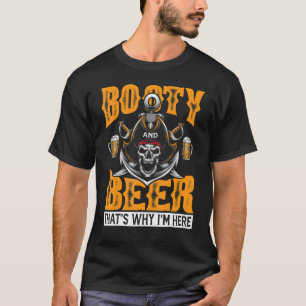 Hintern und Bier Deshalb bin ich hier Piratengeträ T-Shirt
