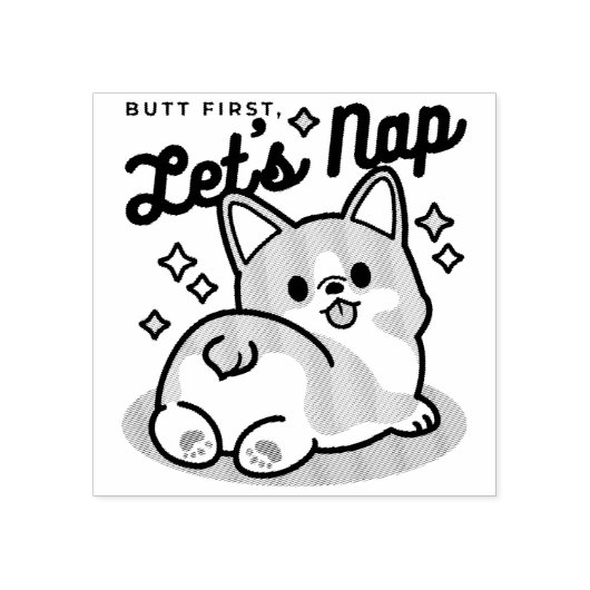 Hintern zuerst, Let's Nickerchen - Niedlicher Corg Gummistempel (Prägung)