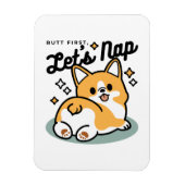 Hintern zuerst, Let's Nickerchen - Niedlicher Corg Magnet (Vertikal)