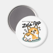 Hintern zuerst, Let's Nickerchen - Niedlicher Corg Magnet (Vorderseite/Rückseite)