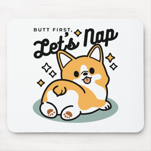 Hintern zuerst, Let's Nickerchen - Niedlicher Corg Mousepad (Vorne)