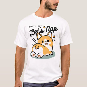 Hintern zuerst, Let's Nickerchen - Niedlicher Corg T-Shirt