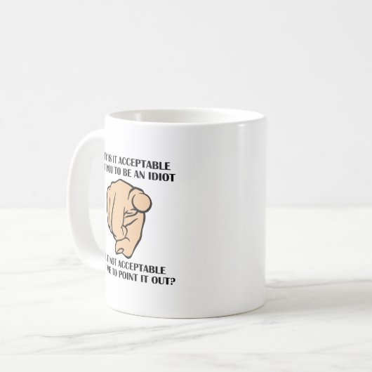 Hinweis auf Idiots Funny Mug Kaffeetasse (Vorderseite Links)