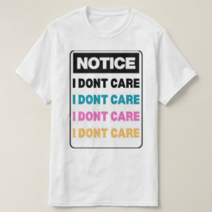 Hinweis: Ich kümmere mich nicht T-Shirt