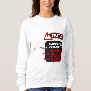 Hinweis: Wichtig (aber völlig unernst) - lustig Sweatshirt