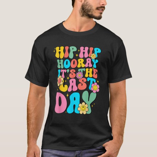 Hip Hip Hooray Its Last Day of School Hello Summer T-Shirt (Vorderseite)