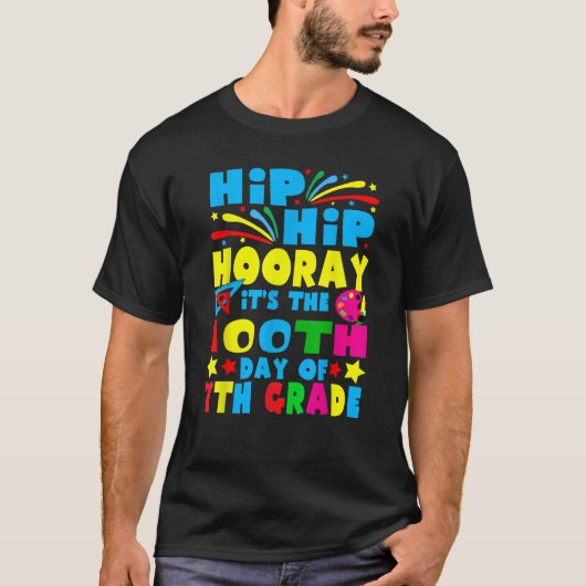 Hip Hip Hooray It's The 100th Day Of 7th Grade 100 T-Shirt (Vorderseite)
