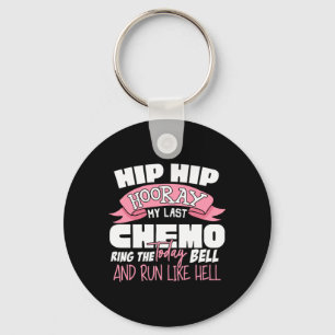 Hip Hip Hurra Letzte Chemo-Feier Krebs Schlüsselanhänger