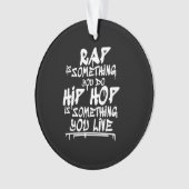 Hip Hop Cool Guote Hip Hop Liebhaber Geschenk Ornament (Vorderseite)
