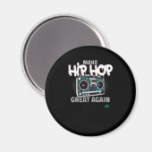 Hip Hop Gift Make Hip Magnet (Vorderseite/Rückseite)