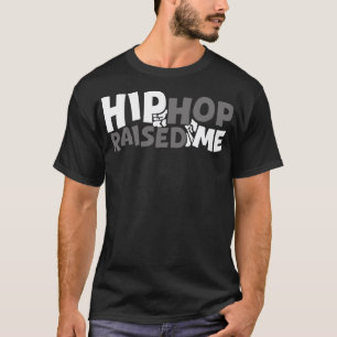 Hip Hop hob mich auf T-Shirt