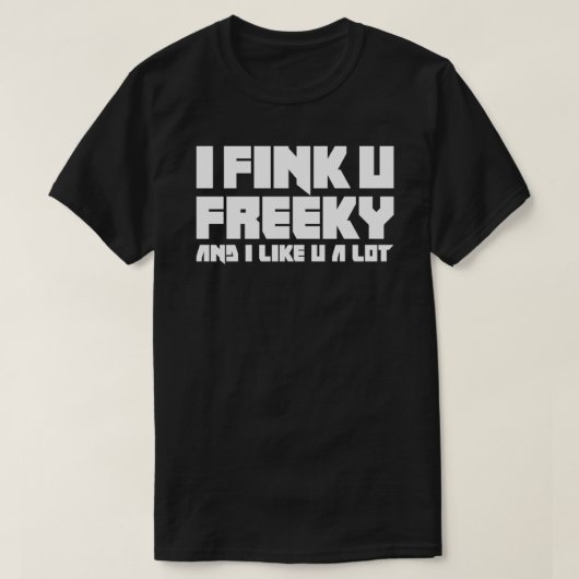 Hip Hop - ich finde U Freeky und ich mag U viel Es T-Shirt (Design vorne)