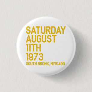 Hip Hop ist Geboren Samstag, 11. August 1973, 50 J Button