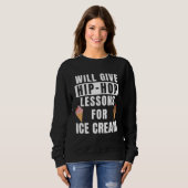 Hip Hop Lessons For Ice Cream Dance Outfit Hip Ho Sweatshirt (Vorne ganz)