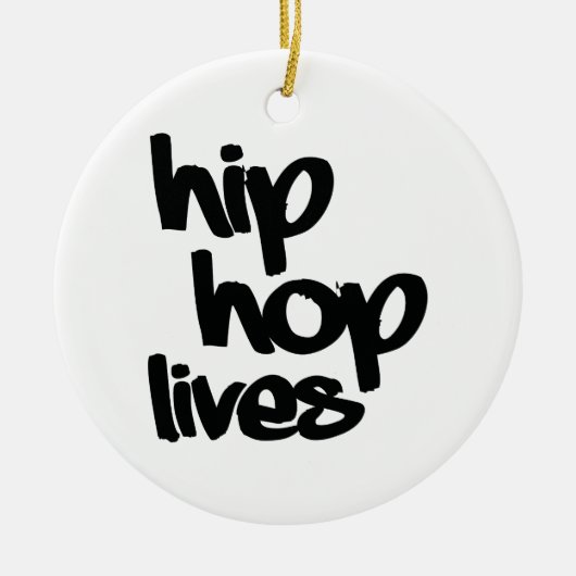 Hip Hop Lives Keramik Ornament (Vorne)