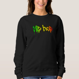 Hip Hop Music Dance Street Tropfen Graffiti Rap Me Sweatshirt