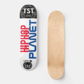 HIP HOP PLANET / TST Skateboard (Vorderseite)
