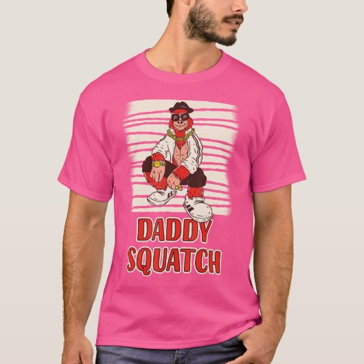 Hip Hop Sasquatch Daddy Squatch T-Shirt (Vorderseite)