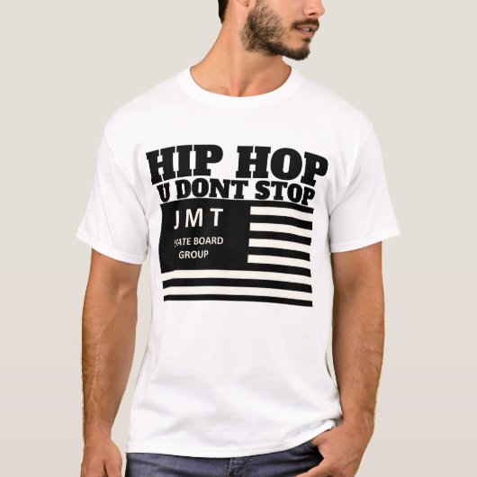 HIP HOP U DONT STOP T - Shirt (Vorderseite)