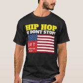 HIP HOP U DONT STOP T - Shirt (Vorderseite)