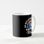 Hip Replacement Warrior Funny Hip Replacement Surg Kaffeetasse (VorderseiteRechts)