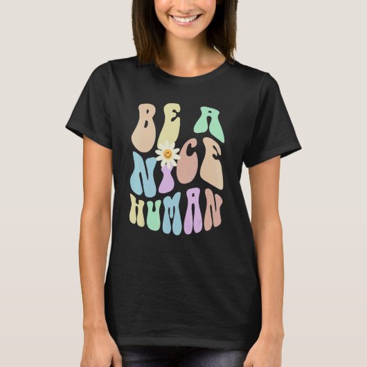 Hippie BE A NICE HUMAN Retro Stop Bullying Choose T-Shirt (Vorderseite)