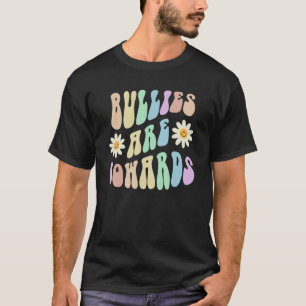 Hippie BULLIES SIND COWARS Retro Stopp Bullying Ch T-Shirt
