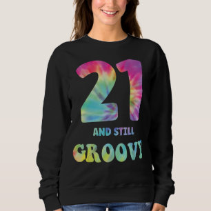 Hippie Gefärbte Krawatte 21 und noch immer Groovy  Sweatshirt