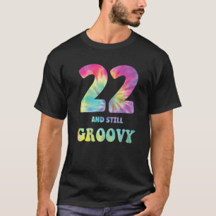 Hippie Gefärbte Krawatte 22 und immer noch Groovy T-Shirt