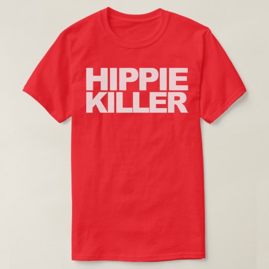 Hippie Killer Funny Quote T-Shirt (Design vorne)