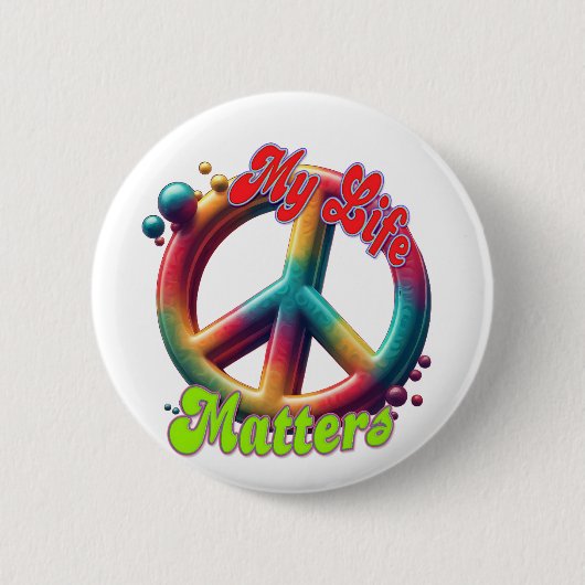 Hippie Love Peace Life Matters Custom  Button (Vorderseite)
