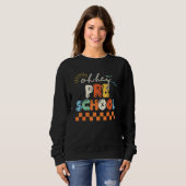 Hippie Oh hey Preschool Teacher Students Back to S Sweatshirt (Vorne ganz)