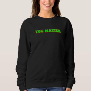 Hippie Positive Nachricht Lehrer Kinder DU BIST WI Sweatshirt