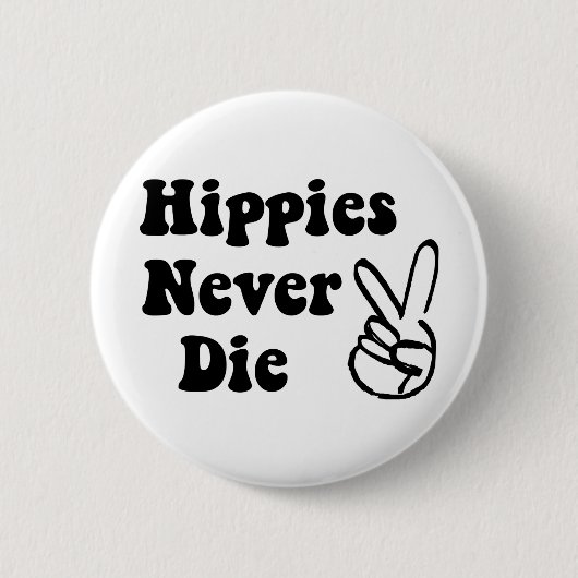 Hippies die nie button (Vorderseite)