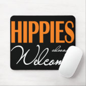 Hippies-immer Willkommen Mousepad (Mit Mouse)