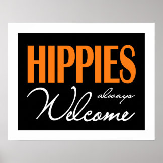 Hippies sind immer willkommen poster