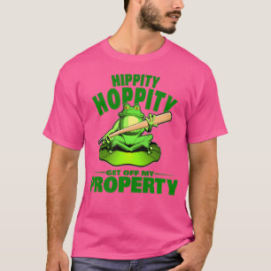 Hippity Hoppity-Hit-Hit-Hit aus meinem Eigentum Fu T-Shirt