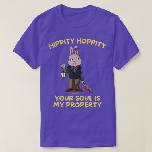 Hippity Hoppity Ihr Soul My Property Beängstigend  T-Shirt (Design vorne)