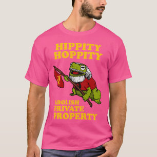 Hippity Hoppity schafft Privateigentum ab T-Shirt