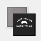 Hippo Lover Gift| I just Freaking Liebe Hippo Ok Magnet (Vorderseite/Rückseite)